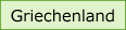 Griechenland