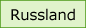 Russland